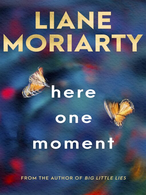 Title details for Here One Moment by Liane Moriarty - Available